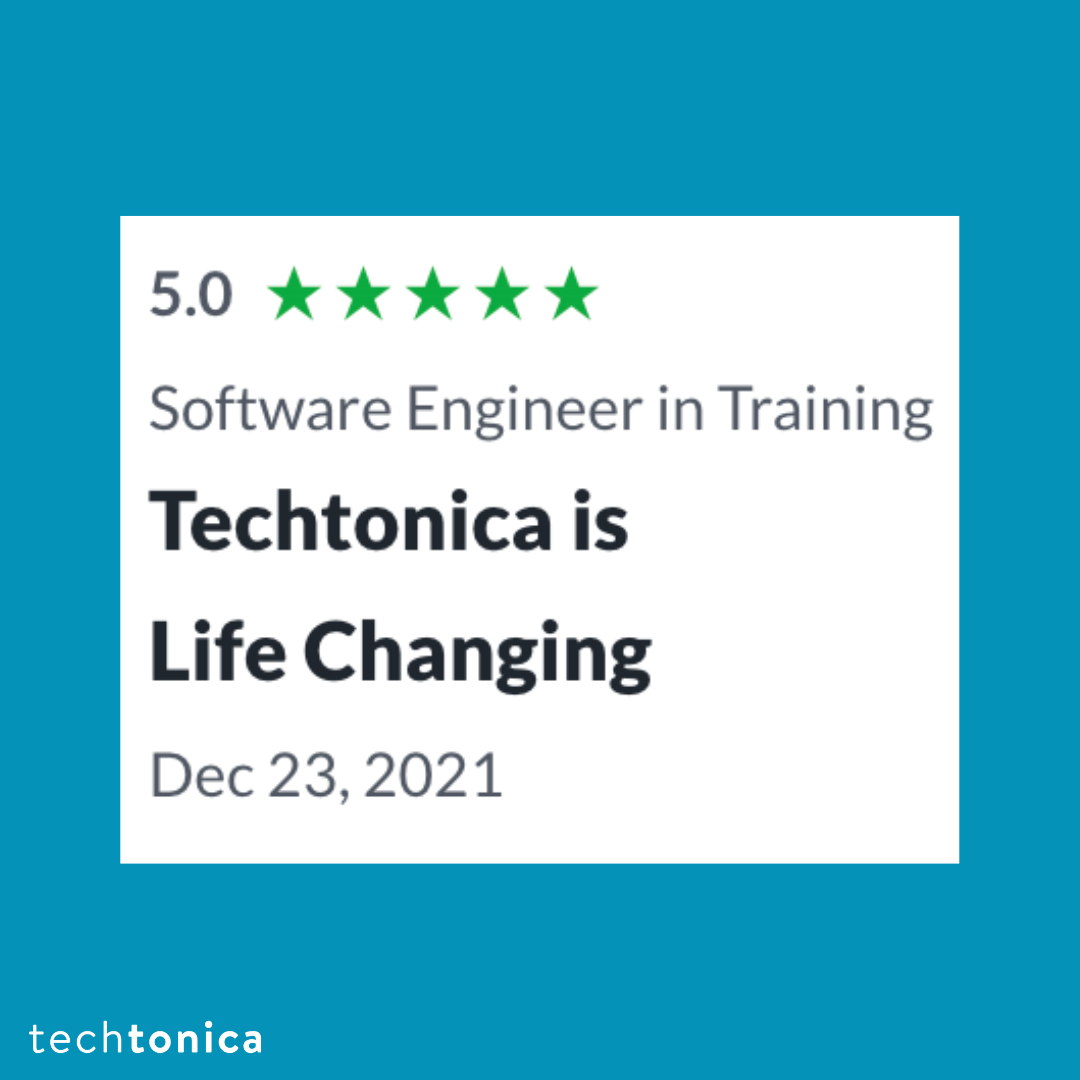 Blue square box with a white box that has a Glassdoor review that has 5 green stars and black letters that says, 'Software Engineeer in Training' Also has a review that says 'Techtonica is Life Changing.'