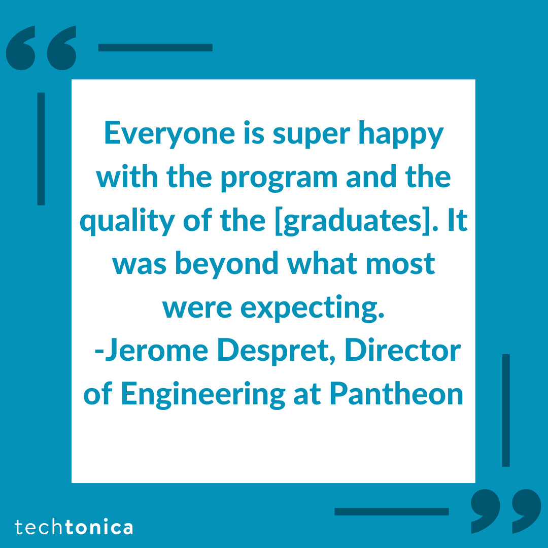 Blue square tile with dark blue quotations inside a white box that says, 'Everyone is super happy with the program and the quality of the 
              [graduates]. It was beyond what more were expecting.-Jerome Despret, Director of Engineering at Pantheon'