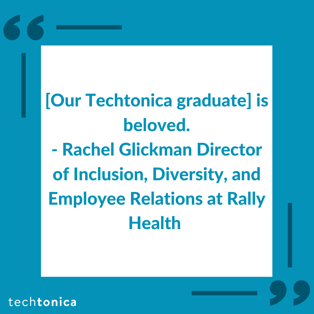 Blue square icon with dark blue quotations inside a white box that says, '[Our Techtonica graduate] is beloved. - Rachel Glickman Director of Inclusion, Diversity, and Employee Relations at Rally Health'