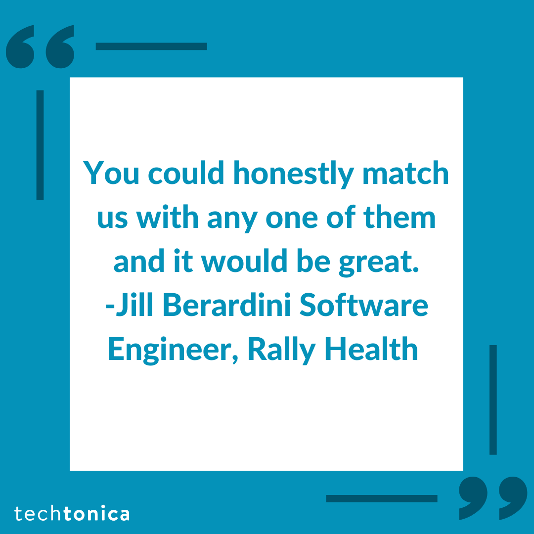 Blue square icon with dark blue quotations inside a white box that says, 'You could honestly match us with any one of them and it would be great. -Jill Berardini, Software Engineer, Rally Health'